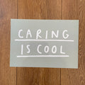Caring Is Cool - Seconds Print
