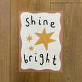 Shine Bright - Seconds Print
