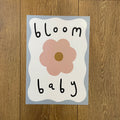 Bloom Baby - Seconds Print