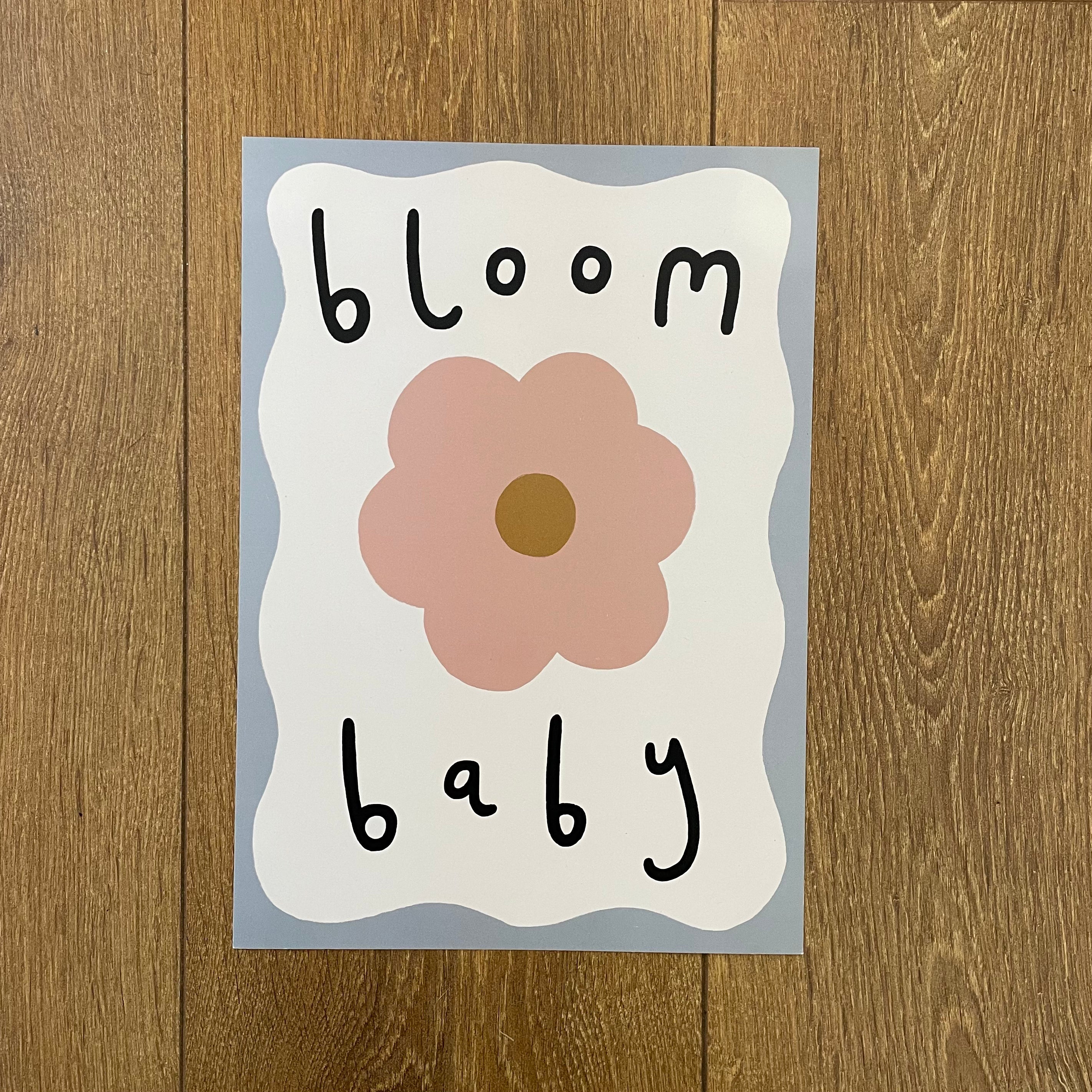 Bloom Baby - Seconds Print