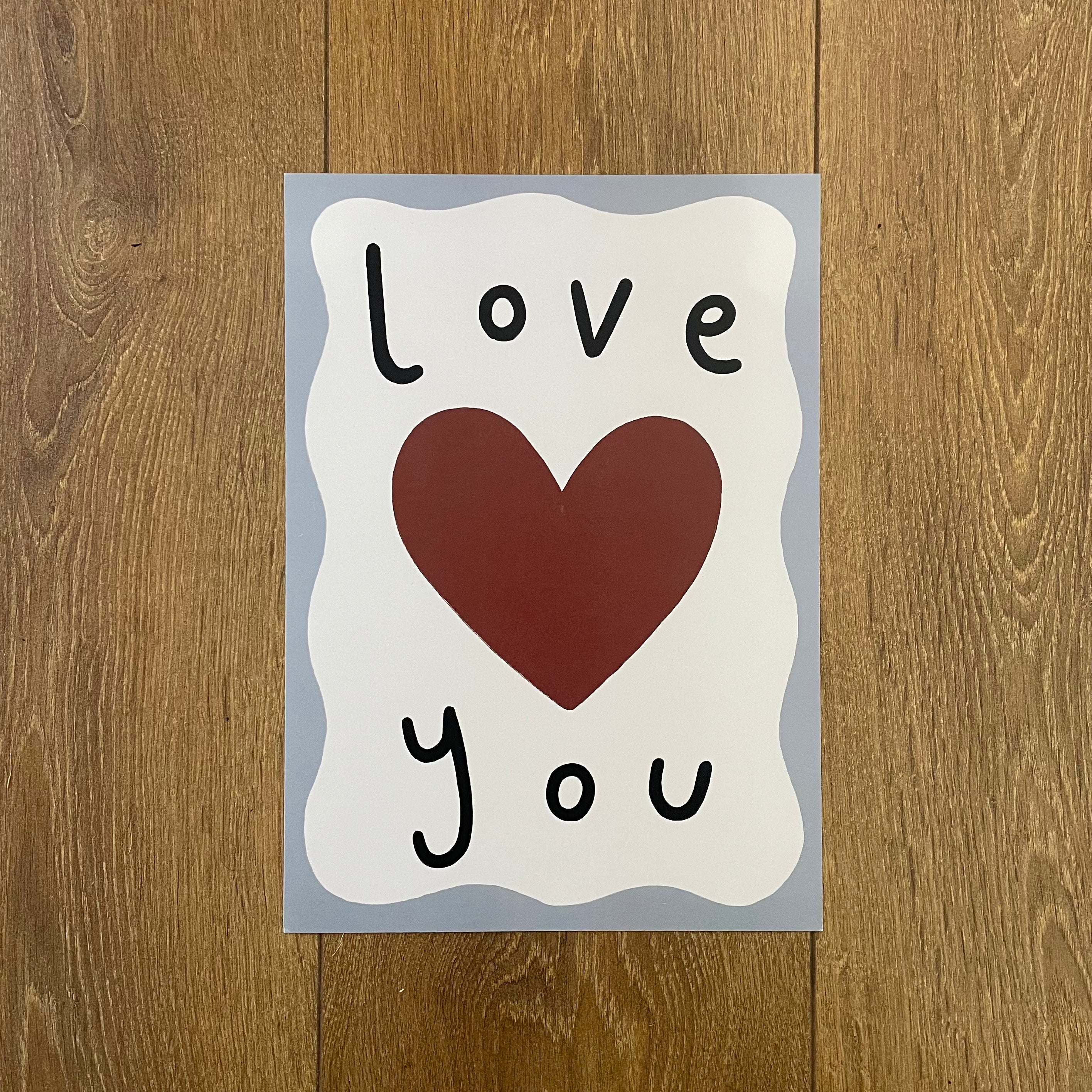 Love You - Seconds Print