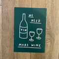 We Need More Wine  - Seconds Print