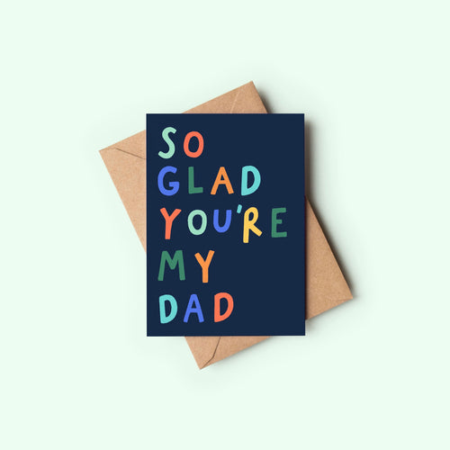 Glad You're My Dad Card