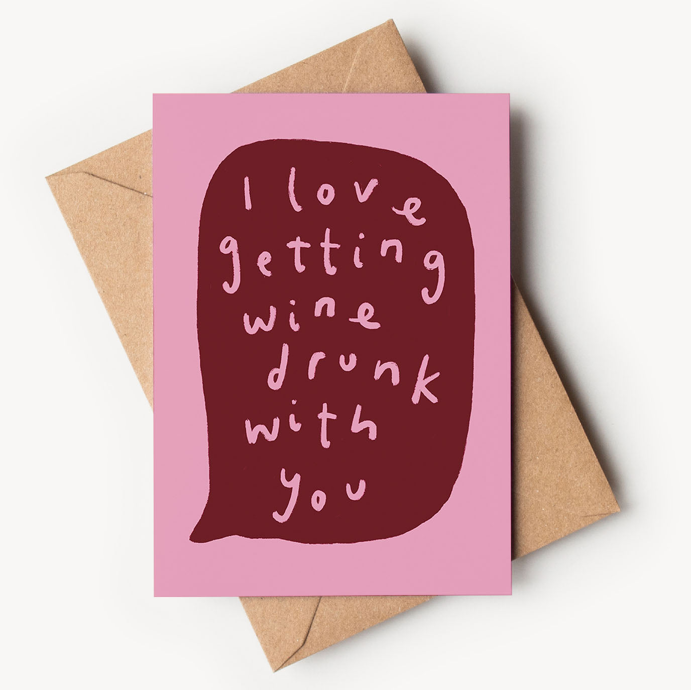 Wine Drunk With You Card