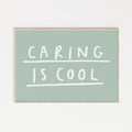 Caring is Cool A4 Print