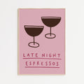 Late Night Espressos A4 Print