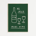 We Need More Wine Print (Dark Green)