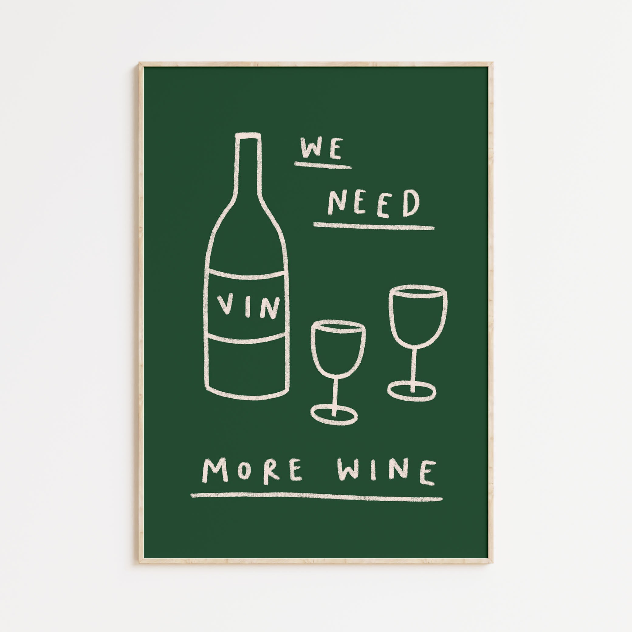 We Need More Wine Print (Dark Green)