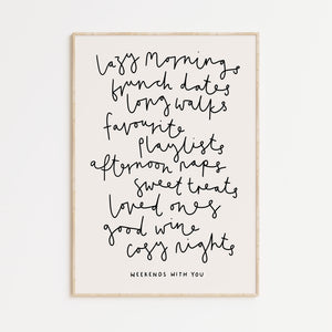 Weekends With You Print