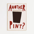 Another Pint? Print