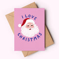 I Love Christmas Card